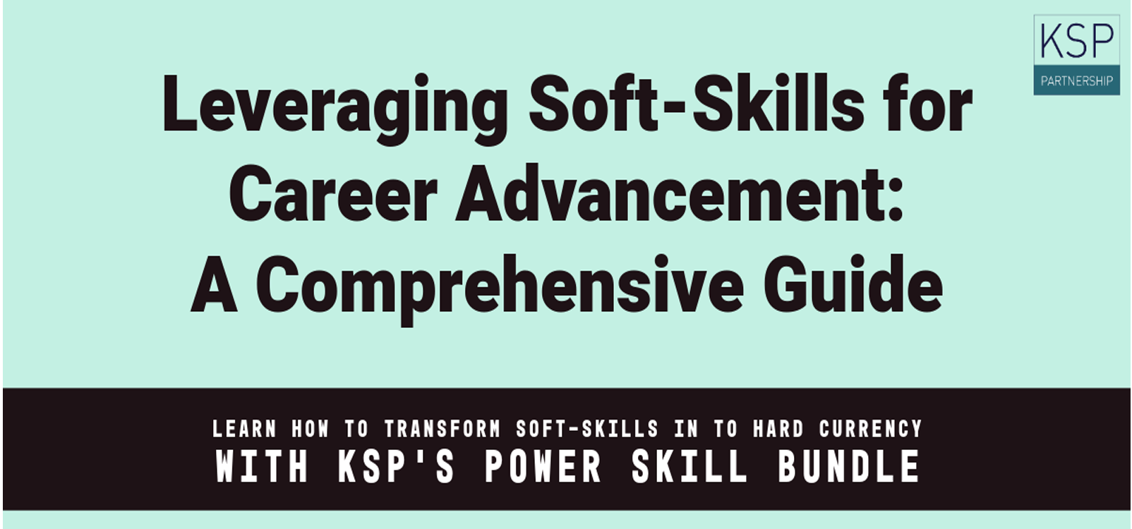 Leveraging Soft Skills for Career Advancement: A Comprehensive Guide